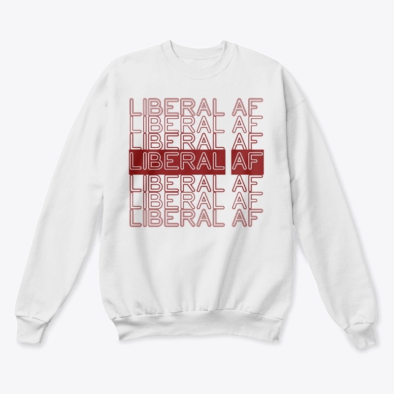 Liberal AF!