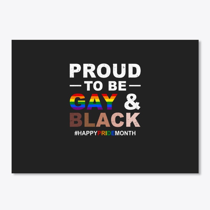 Proud To Be Gay And Black LGBT Pride
