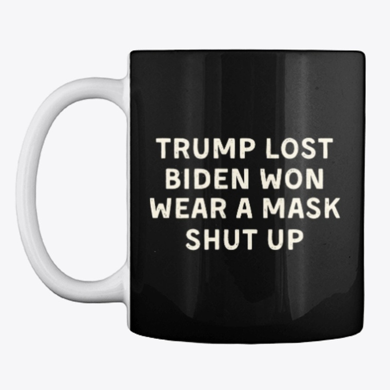 Trump Lost Biden Won T-Shirt