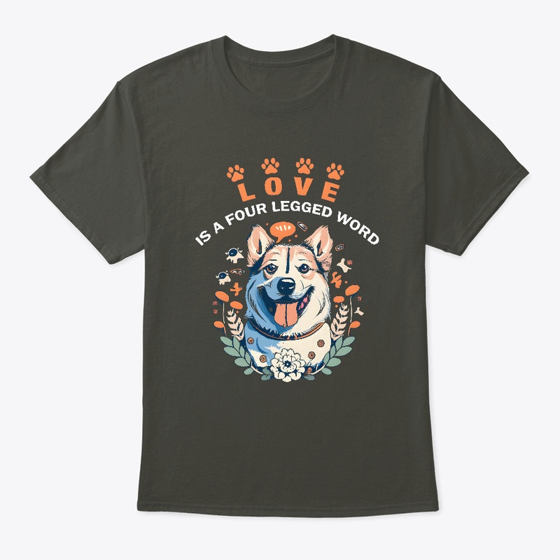 Love is a four legged word T-shirt