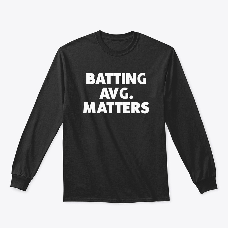 Batting Avg Matters T Shirt