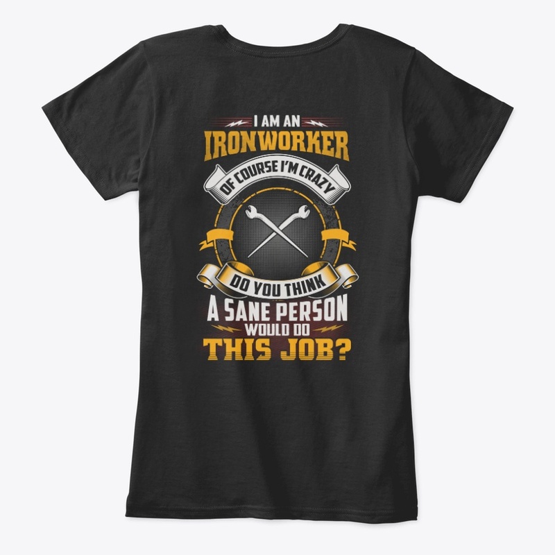Crazy Ironworker Shirt