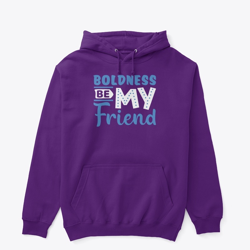 Boldness Be My Friend Typography Design
