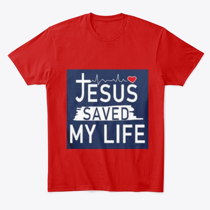 Jesus saved my life t-shirt