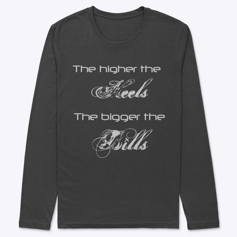 High Heels, Bigger Bills Tee