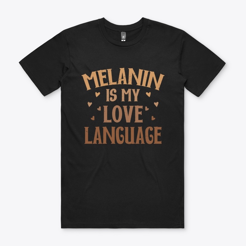Melanin is My Love Language