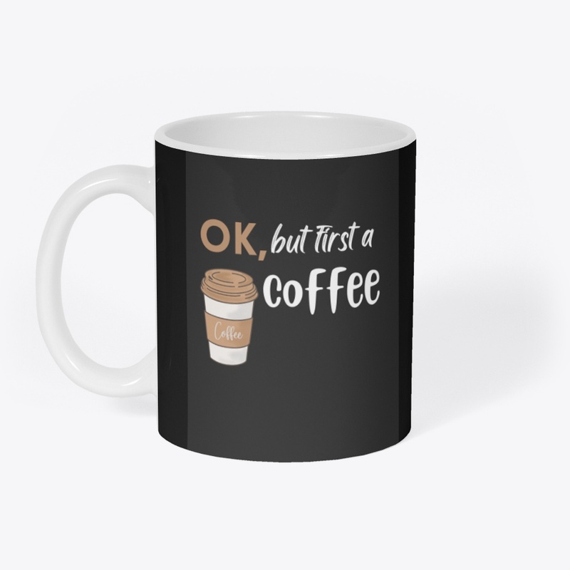 ok , but first a coffee Black - t-shirt 