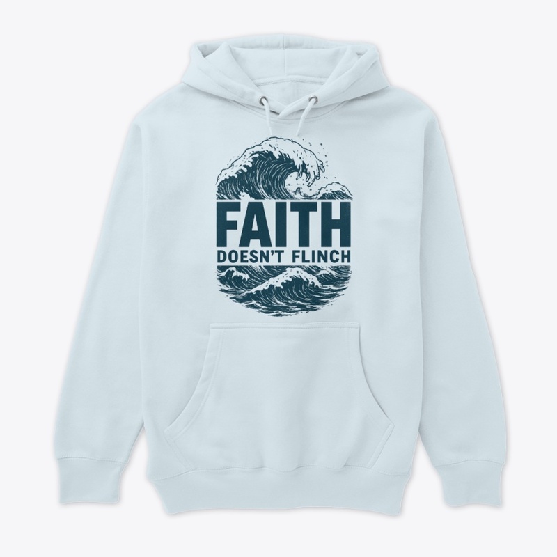 Faith doesn't flinch