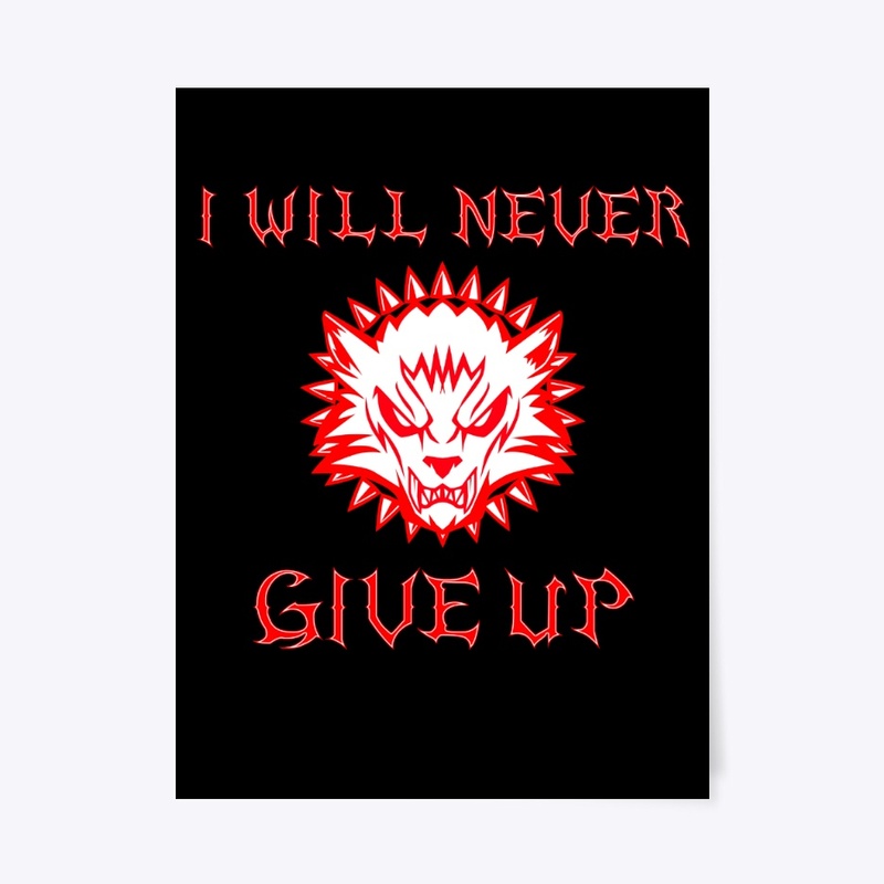 I Will Never Give Up
