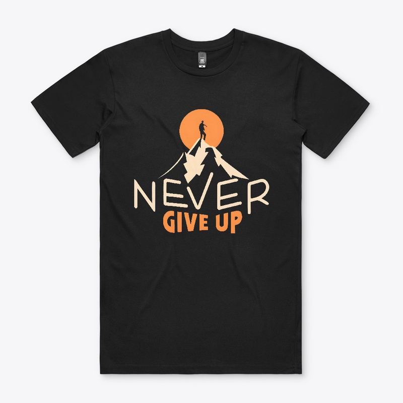 Never Give Up T-shirt