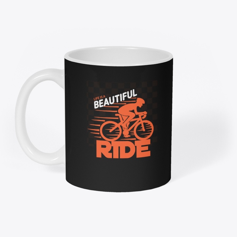 T shirt design life is a beautiful ride 