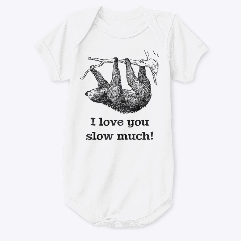 I Love You Slow Much