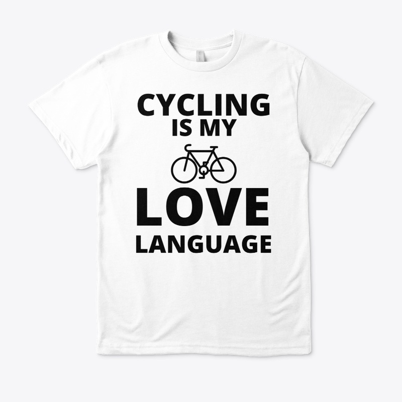 Cycling is my love language funny bicycl