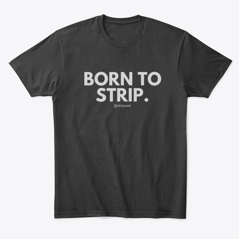 Born To Strip Collection