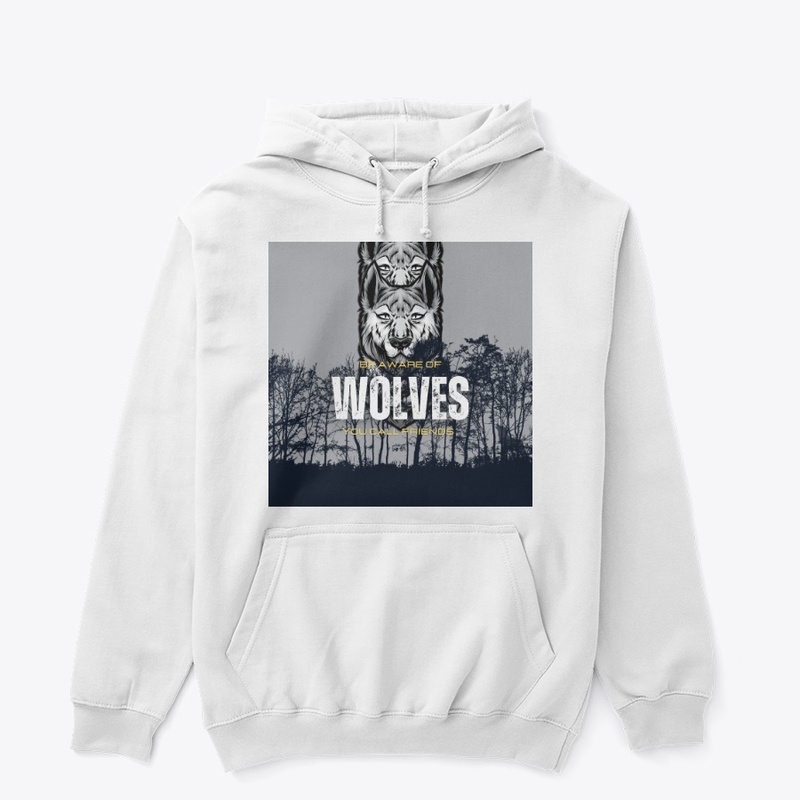 Be Aware Of Walves You call Friends