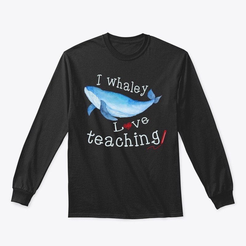 Punny Teacher Gift, Whaley Love Teaching