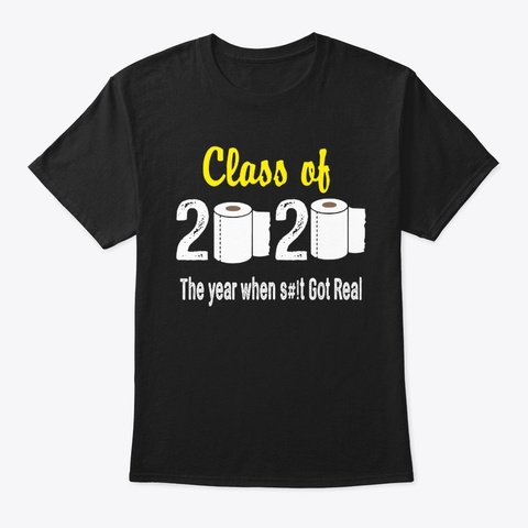Class Of 2020 The Year When Shit Got Black áo T-Shirt Front