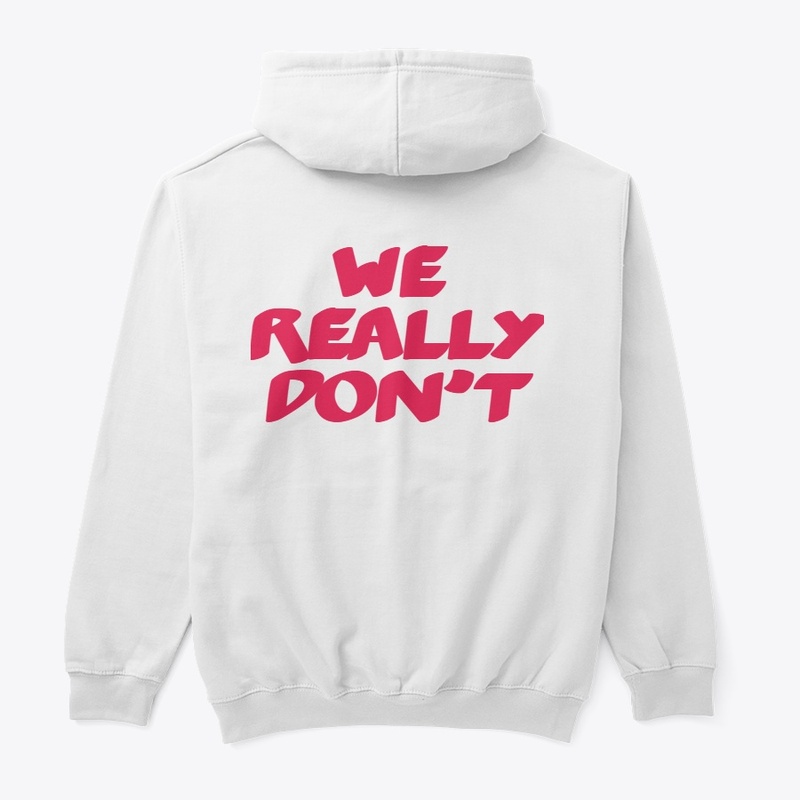 We Don't Give A Damn! Sweatshirts
