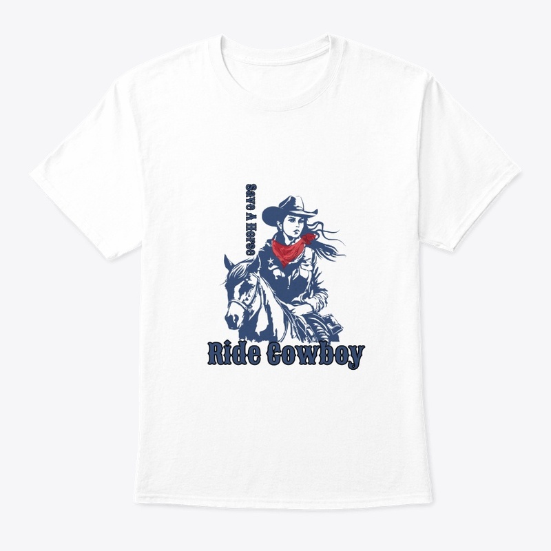 Save A Horse Ride Cowboy T-Shirts
