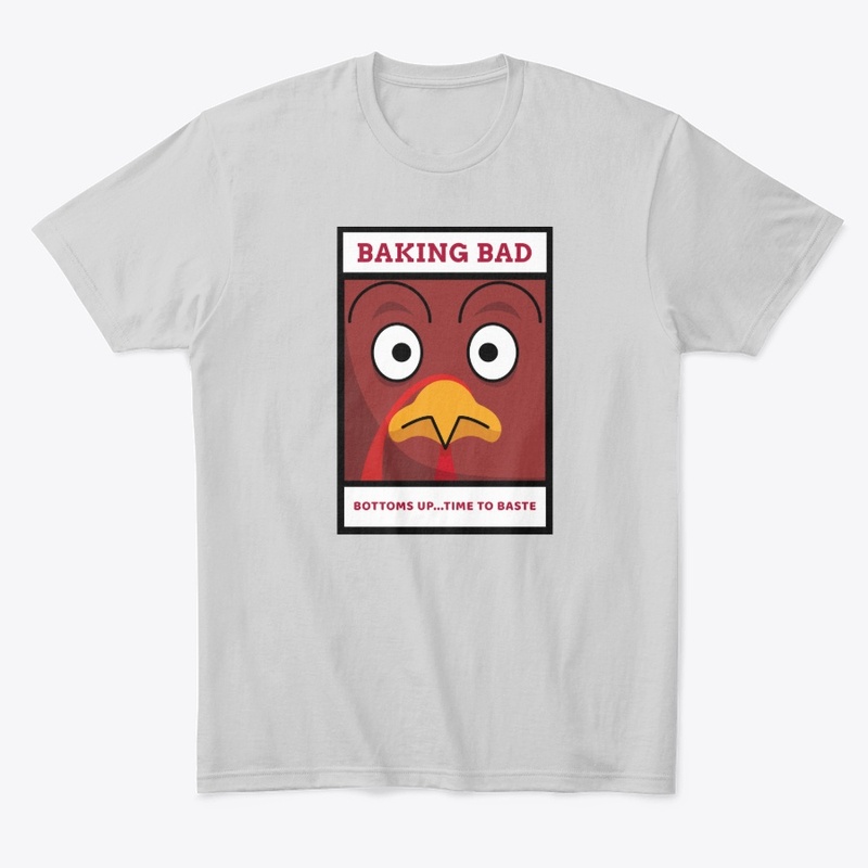 Baking Bad - Bottoms Up Time to baste