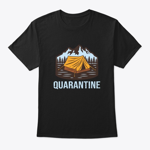Camping T Shirts Funny Self Isolation Qu Black T-Shirt Front