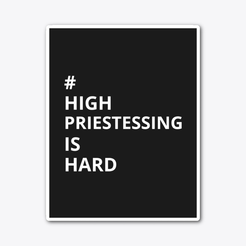 High Priestessing is Hard