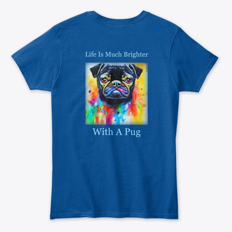Life Is Brighter With A Pug