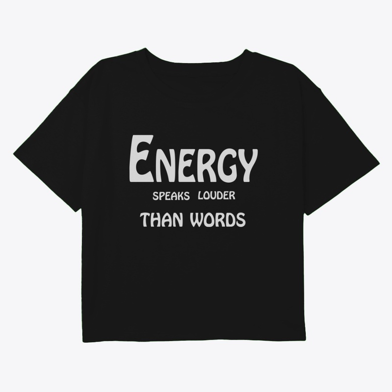 Energy Speaks Louder Than Words