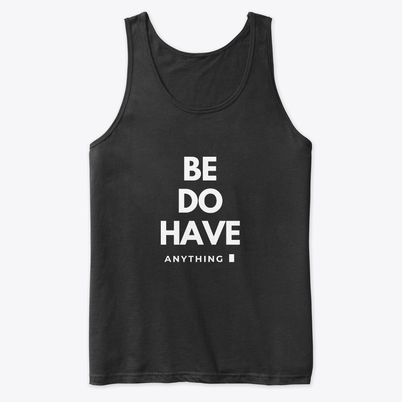 Be Do Have Anything 2