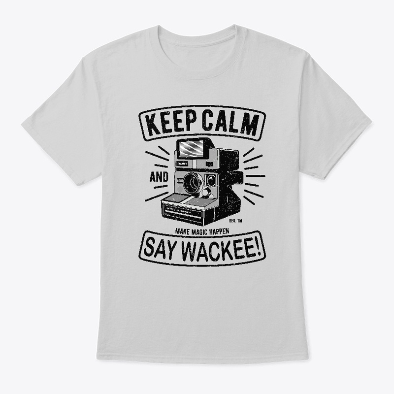 Keep Calm and Say Wackee! Tee