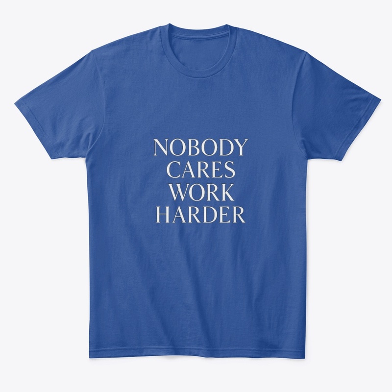 Nobody Cares Work Harder Gym Quote