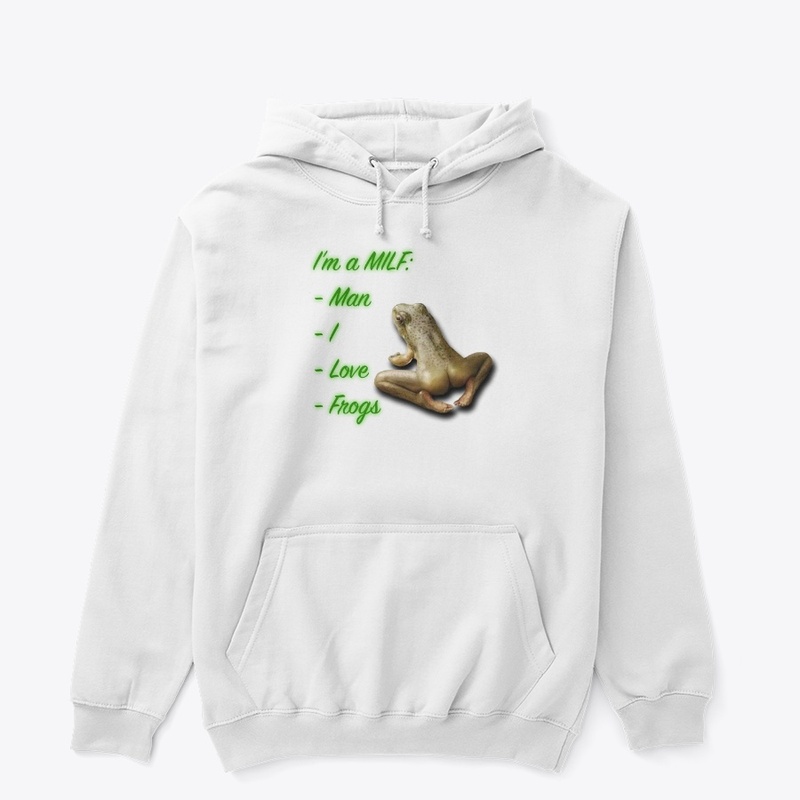 I'm a MILF: Man I Love Frogs