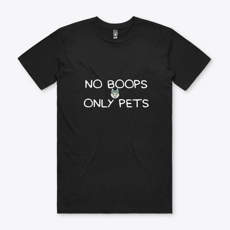 NO BOOPS ONLY PETS T-SHIRTS
