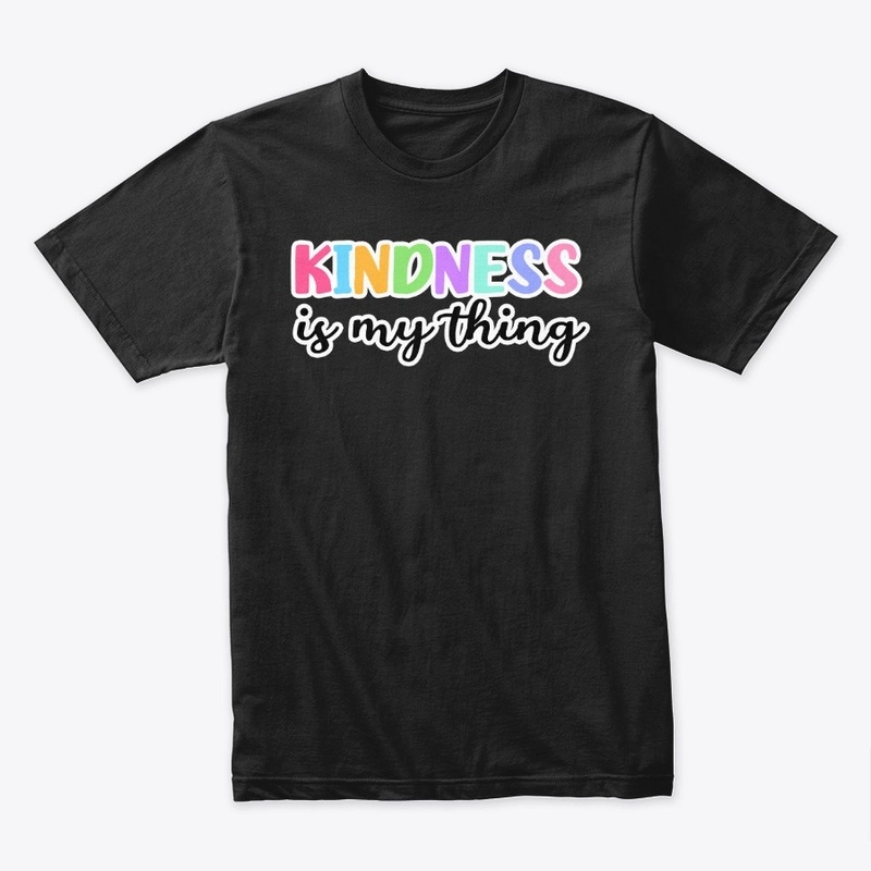 Kindness is My Thing