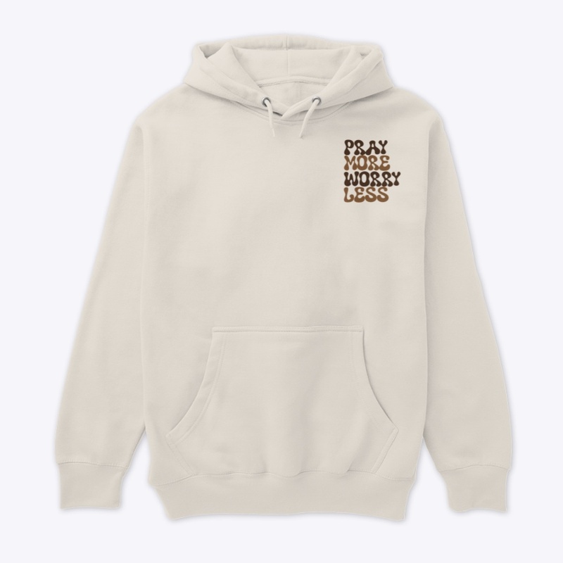 PRAY MORE WORRY LESS