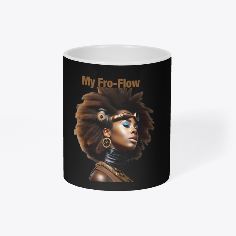My Fro Flow Black girl magic.