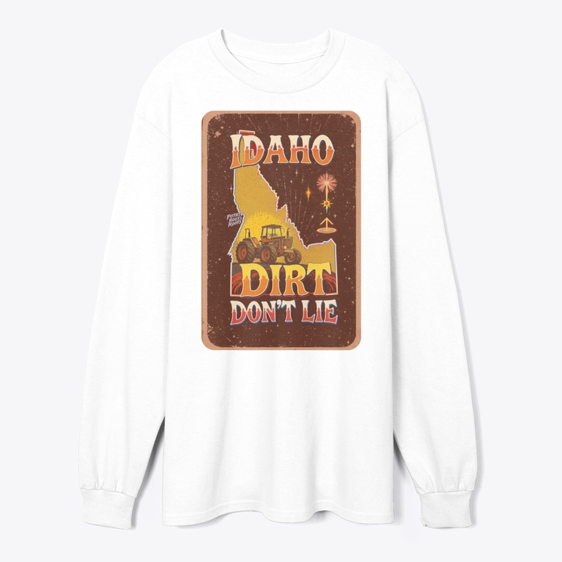 Idaho Dirt Don’t Lie