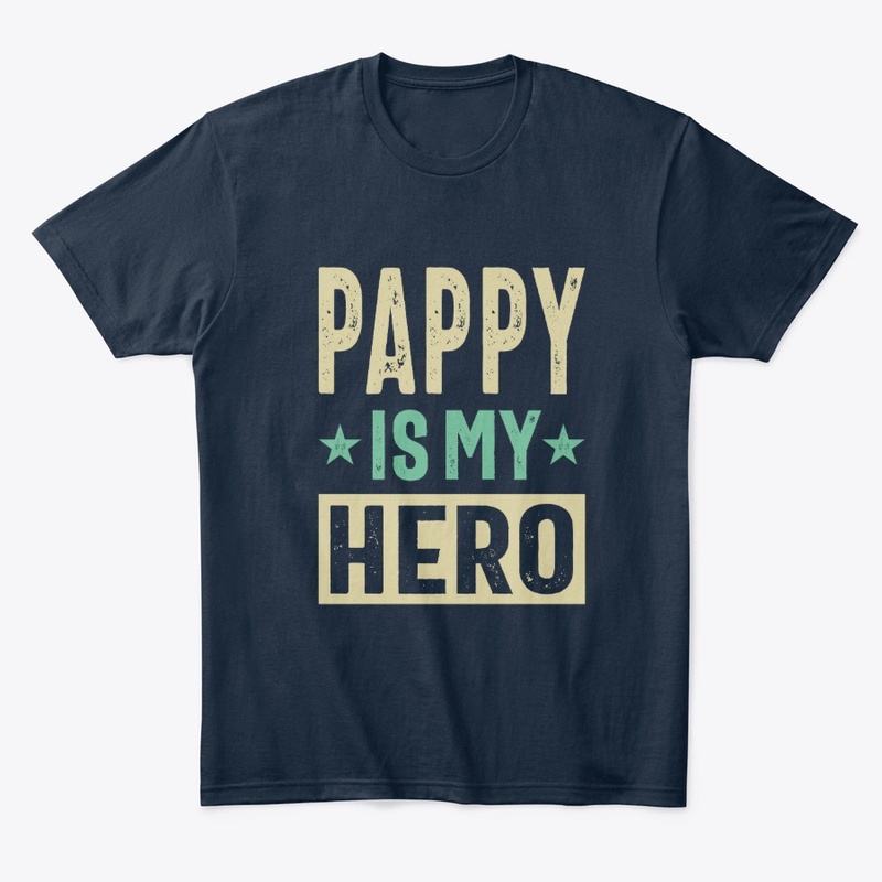 Pappy Is My Hero - Father Gift