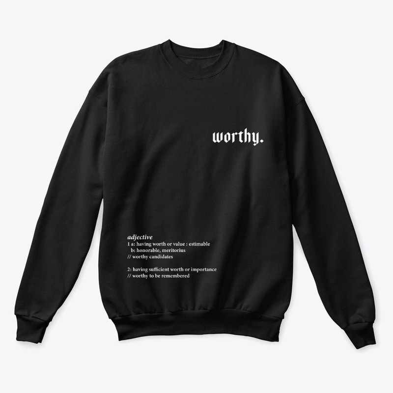 You Are Worthy Crewneck
