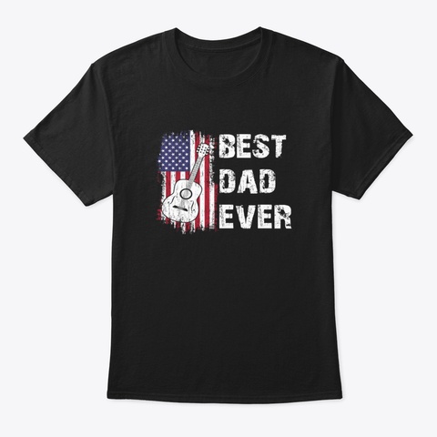 Best Dad Ever Guitar Us Flag Black T-Shirt Front