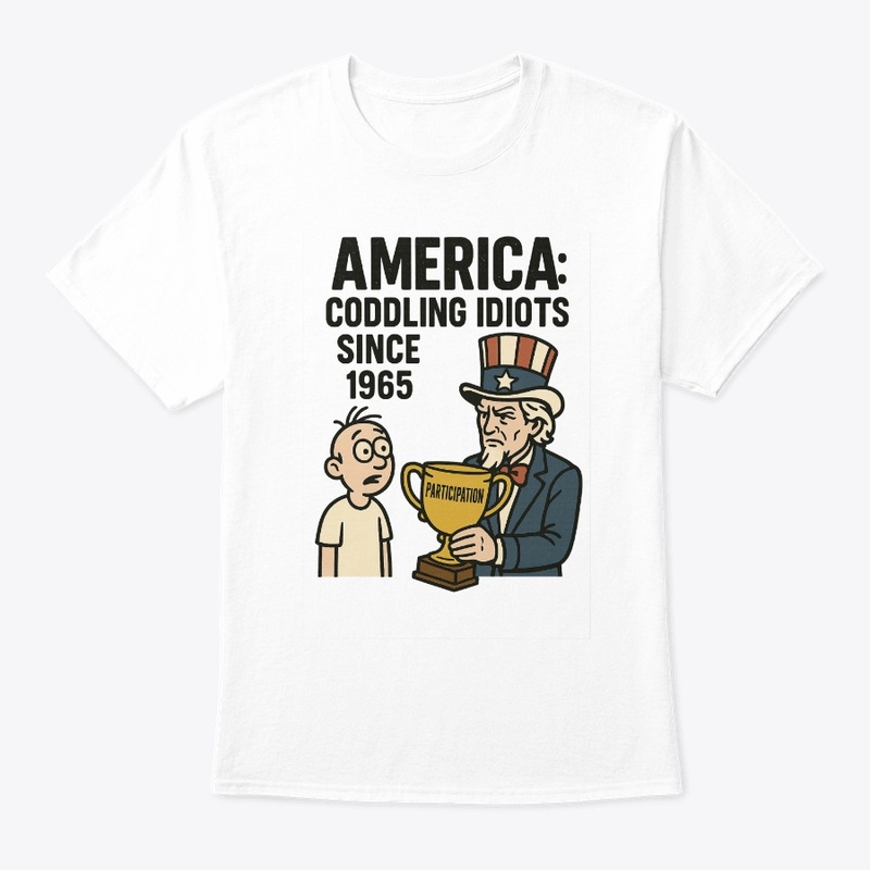 America: Coddling Idiots Since 1965