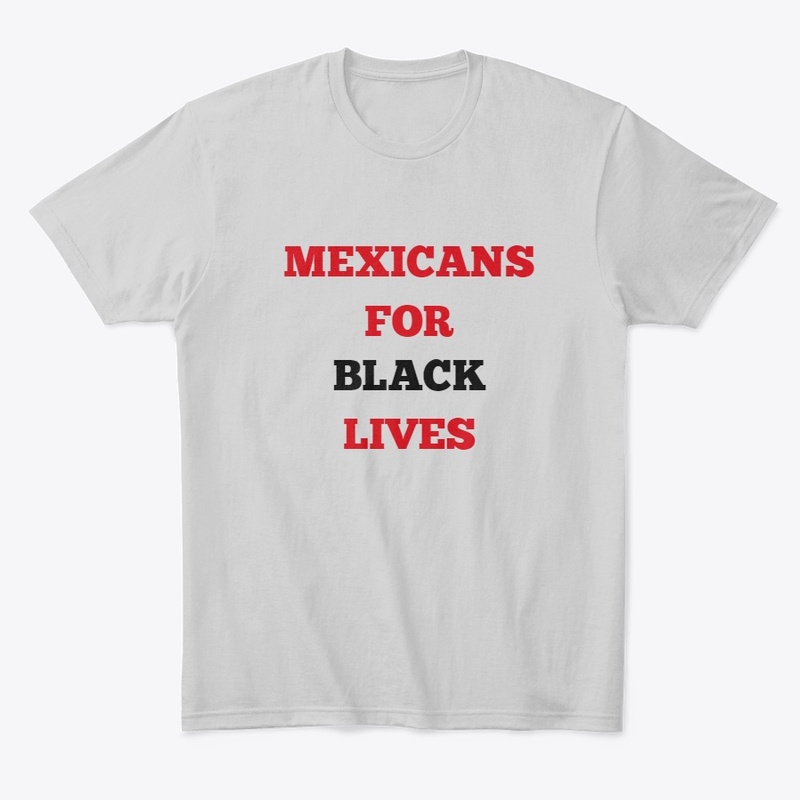 MEXICANS FOR BLACK LIVES t shirt 