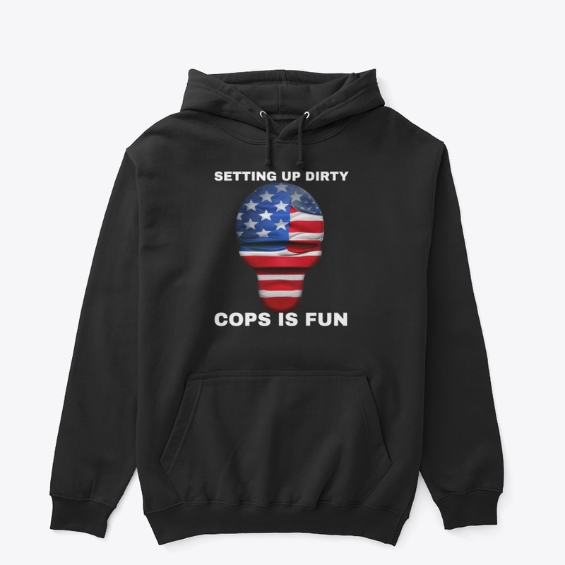 SETTING UP DIRTY COPS IS FUN
