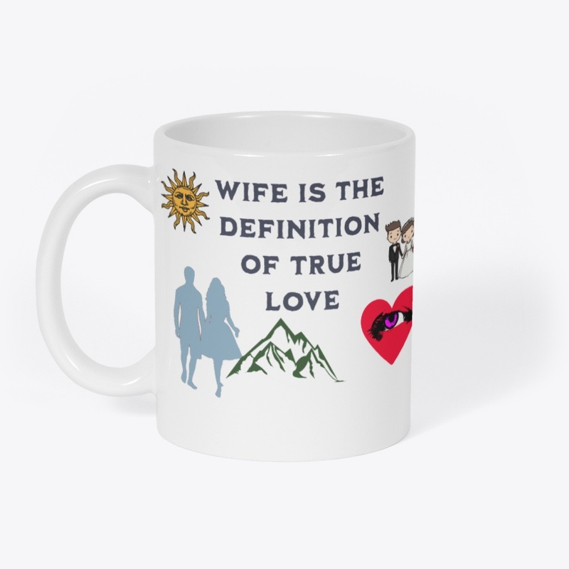 Wife is the definition of true love