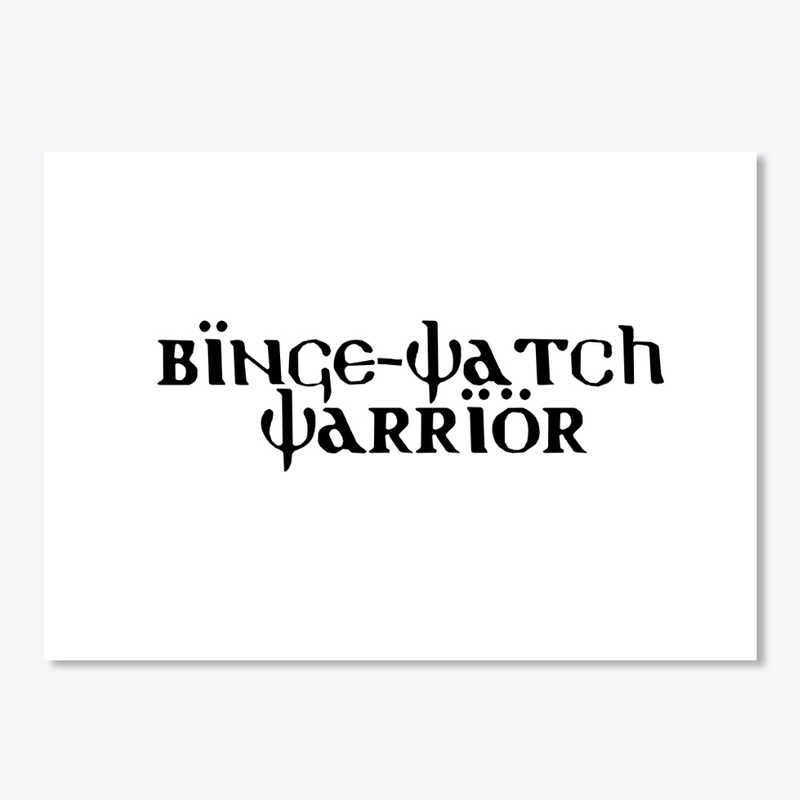 Binge Watch Warrior