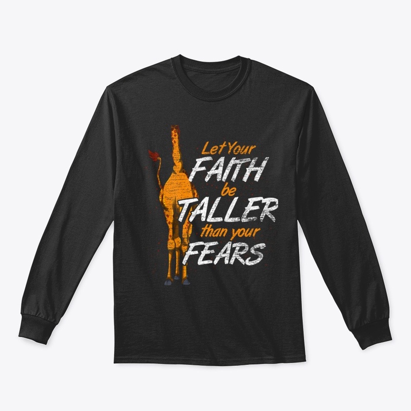 Let Your Faith Be Taller Than Your Fears