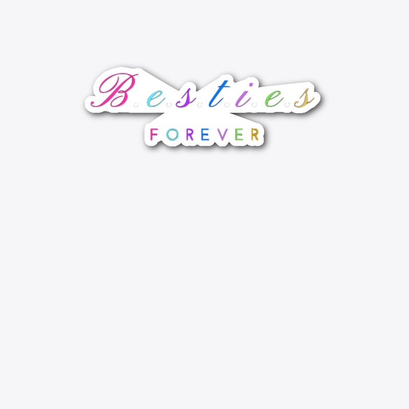 Besties FOREVER - Gift for Besties