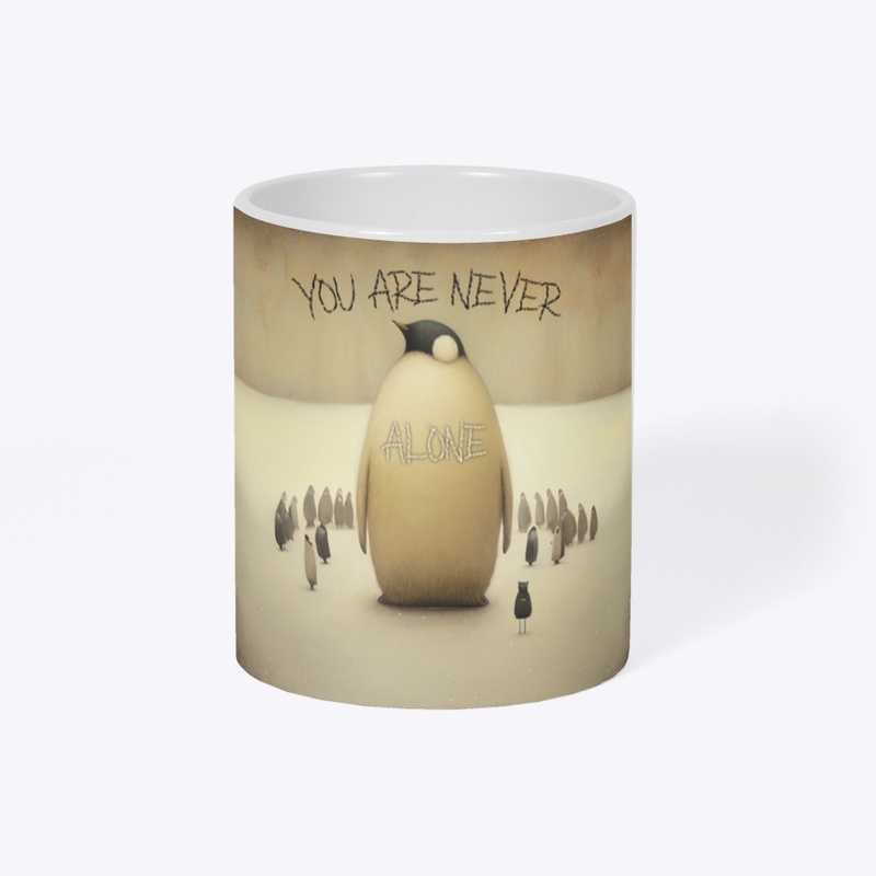 You are never alone!