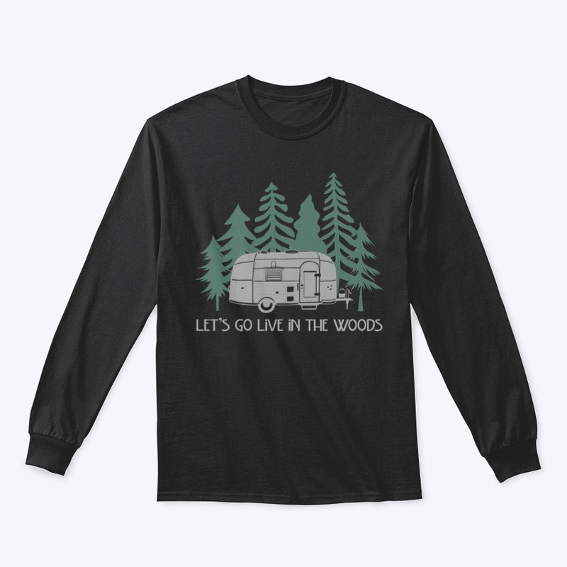 Airstream Lets Go Live In The Woods