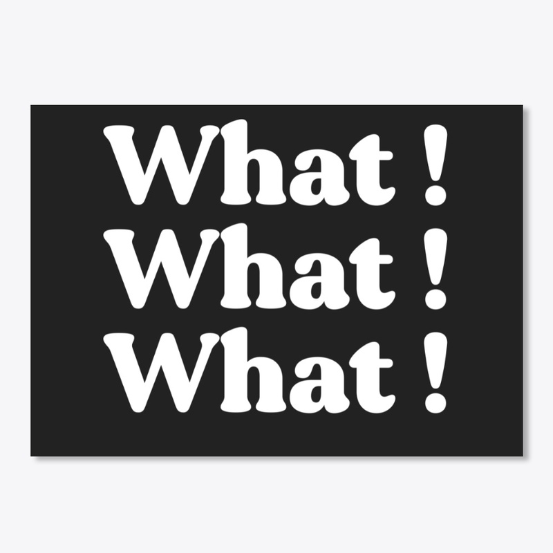 Whaaat !